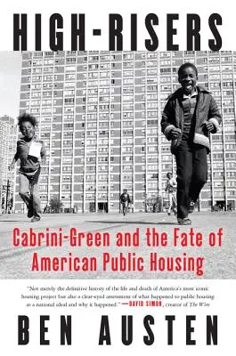 High-Risers: Cabrini-Green és az amerikai állami lakásépítés sorsa - High-Risers: Cabrini-Green and the Fate of American Public Housing