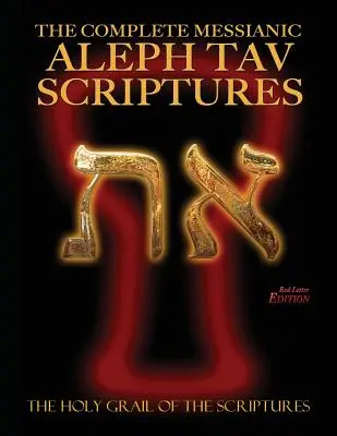 The Complete Messianic Aleph Tav Scriptures Modern-Hebrew Large Print Red Letter Edition Study Bible (Frissített 2. kiadás) - The Complete Messianic Aleph Tav Scriptures Modern-Hebrew Large Print Red Letter Edition Study Bible (Updated 2nd Edition)