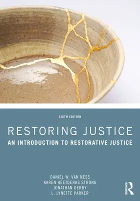 Restoring Justice: Bevezetés a helyreállító igazságszolgáltatásba - Restoring Justice: An Introduction to Restorative Justice