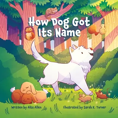 Hogyan kapta a kutya a nevét - How Dog Got Its Name