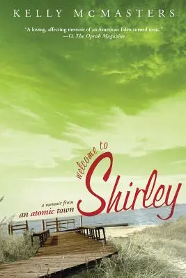 Üdvözöljük Shirleyben: Emlékiratok egy atomvárosból - Welcome to Shirley: A Memoir from an Atomic Town