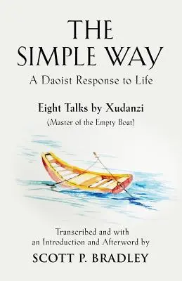 Az egyszerű út: A daoista válasz az életre - The Simple Way: A Daoist Response to Life