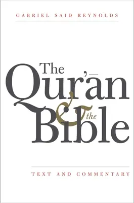 A Korán és a Biblia: Szöveg és kommentár - The Qur'an and the Bible: Text and Commentary