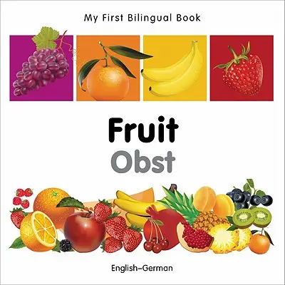 Az első kétnyelvű könyvem-gyümölcs (angol-német) - My First Bilingual Book-Fruit (English-German)