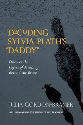 Sylvia Plath Apuci dekódolása: Fedezd fel a jelentés rétegeit a brutális mögött - Decoding Sylvia Plath's Daddy: Discover the Layers of Meaning Beyond the Brute