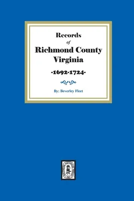 Richmond megye feljegyzései, Virginia, 1692-1724 - Records of Richmond County, Virginia, 1692-1724