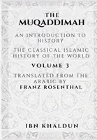 A Muqaddimah: Bevezetés a történelembe - 3. kötet - The Muqaddimah: An Introduction to History - Volume 3