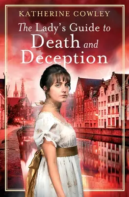 The Lady's Guide to Death and Deception (A hölgyek kalauza a halálhoz és a megtévesztéshez) - The Lady's Guide to Death and Deception