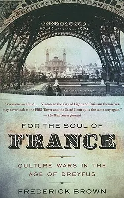 Franciaország lelkéért: Kulturális háborúk a Dreyfus-korszakban - For the Soul of France: Culture Wars in the Age of Dreyfus