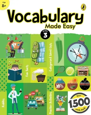 Vocabulary Made Easy Level 3: Szórakoztató, interaktív angol szókincsfejlesztő, tevékenység- és gyakorlókönyv képekkel 8+ gyerekeknek, 1500+ hétköznapi szócikk gyűjteménye. - Vocabulary Made Easy Level 3: Fun, Interactive English Vocab Builder, Activity & Practice Book with Pictures for Kids 8+, Collection of 1500+ Everyday