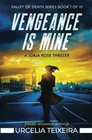 A bosszú az enyém: A Jorja Rose Christian Suspense thriller - Vengeance is Mine: A Jorja Rose Christian Suspense Thriller