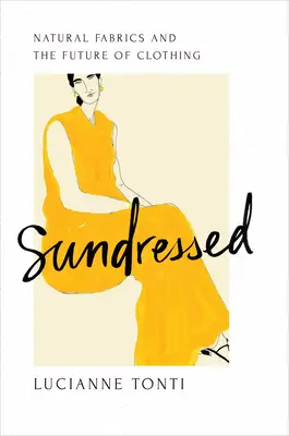 Sundressed: Természetes szövetek és a ruházat jövője - Sundressed: Natural Fabrics and the Future of Clothing