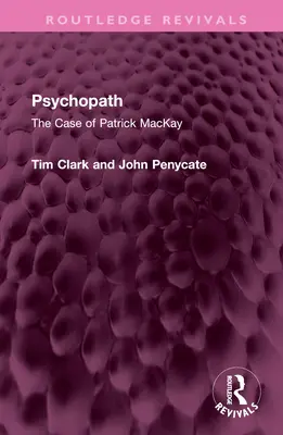 Pszichopata: MacKay esete - Psychopath: The Case of Patrick MacKay