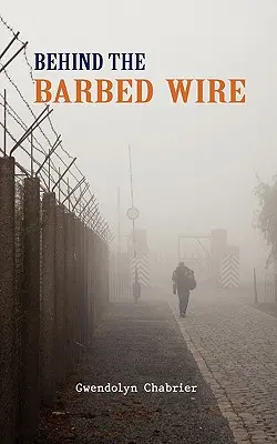 A szögesdrót mögött - Behind the Barbed Wire