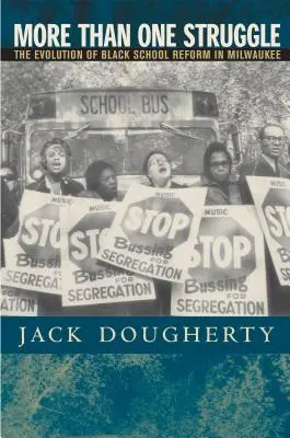 Több mint egy küzdelem: A fekete iskolareform fejlődése Milwaukee-ban - More Than One Struggle: The Evolution of Black School Reform in Milwaukee