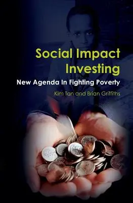 Társadalmi hatású befektetés: Új menetrend a szegénység elleni küzdelemben - Social Impact Investing: New Agenda In Fighting Poverty