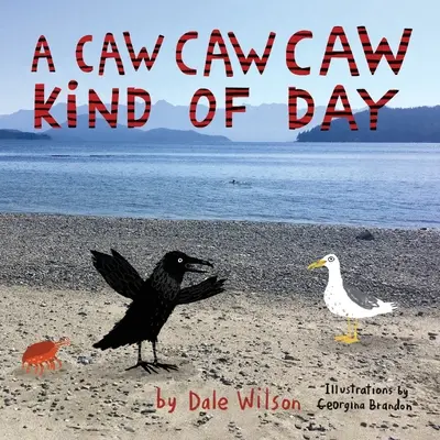 A Caw Caw Caw Caw fajta nap - A Caw Caw Caw Kind of Day