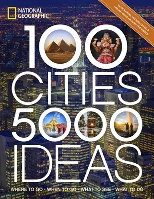 100 város, 5000 ötlet: Hová menjünk, mikor menjünk, mit nézzünk meg, mit csináljunk - 100 Cities, 5,000 Ideas: Where to Go, When to Go, What to See, What to Do