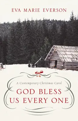 Isten áldjon meg minket mindnyájunkat: Egy kortárs karácsonyi novella - God Bless Us Every One: A Contemporary Christmas Novella