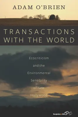 Tranzakciók a világgal: Az ökokritika és az új Hollywood környezeti érzékenysége - Transactions with the World: Ecocriticism and the Environmental Sensibility of New Hollywood