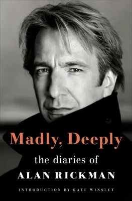 Madly, Deeply: Alan Rickman naplói - Madly, Deeply: The Diaries of Alan Rickman