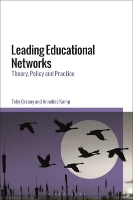 Vezető oktatási hálózatok: Elmélet, politika és gyakorlat - Leading Educational Networks: Theory, Policy and Practice