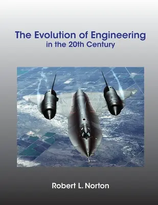 A mérnöki tudományok fejlődése a 20. században - The Evolution of Engineering in the 20th Century