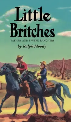 Little Britches: Apa és én farmerek voltunk - Little Britches: Father and I Were Ranchers