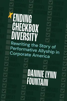 Vége a Checkbox Diversitynek: A performatív szövetségesség történetének újraírása a vállalati Amerikában - Ending Checkbox Diversity: Rewriting the Story of Performative Allyship in Corporate America