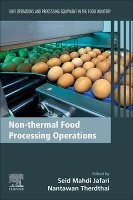 Nem termikus élelmiszer-feldolgozási műveletek: Egységműveletek és feldolgozó berendezések az élelmiszeriparban - Non-Thermal Food Processing Operations: Unit Operations and Processing Equipment in the Food Industry