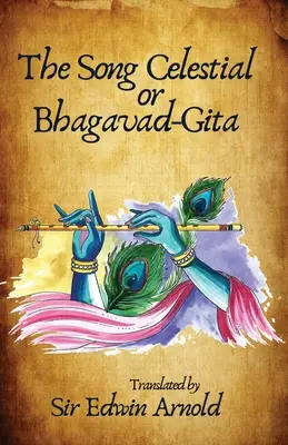 Az Égi Ének vagy a Bhagavad-Gita lefordítva - The Song Celestial or Bhagavad-Gita Translated