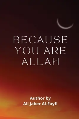 Mert te vagy Allah - BECAUSE YOU ARE Allah