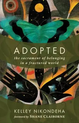 Adoptáltak: Az összetartozás szentsége egy széttöredezett világban - Adopted: The Sacrament of Belonging in a Fractured World