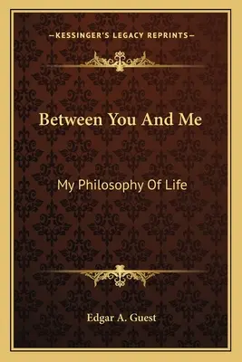 Between You and Me: Életfilozófiám - Between You and Me: My Philosophy of Life