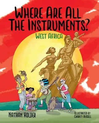 Hol vannak a hangszerek? Nyugat-Afrika - Where Are All The Instruments? West Africa