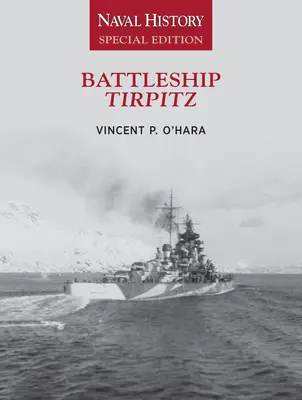 Tirpitz csatahajó: Naval History Special Edition - Battleship Tirpitz: Naval History Special Edition