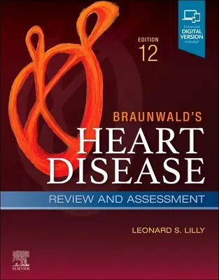 Braunwald szívbetegségek áttekintése és értékelése: Braunwald szívbetegségének kísérője - Braunwald's Heart Disease Review and Assessment: A Companion to Braunwald's Heart Disease