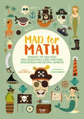 Mad for Math: Navigálj a nyílt tengeren: Matematikai könyv gyerekeknek - Mad for Math: Navigate the High Seas: A Math Book for Kids