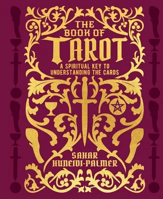 A Tarot könyve: Spirituális kulcs a kártyák megértéséhez - The Book of Tarot: A Spiritual Key to Understanding the Cards