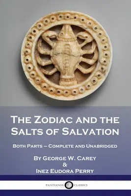 Az állatöv és az üdvösség sói: Mindkét rész - Teljes és rövidítetlen - The Zodiac and the Salts of Salvation: Both Parts - Complete and Unabridged