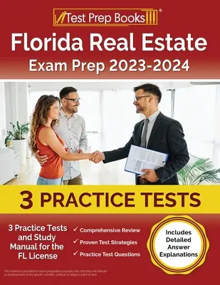 Florida Real Estate Exam Prep 2023 - 2024: 3 gyakorlati teszt és tanulási kézikönyv az FL licenchez [Részletes válaszmagyarázatokat tartalmaz] - Florida Real Estate Exam Prep 2023 - 2024: 3 Practice Tests and Study Manual for the FL License [Includes Detailed Answer Explanations]