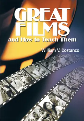 Nagyszerű filmek és hogyan tanítsuk őket - Great Films and How to Teach Them