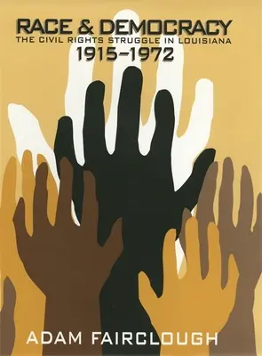 Faj és demokrácia: A polgárjogi küzdelem Louisianában, 1915-1972 - Race & Democracy: The Civil Rights Struggle in Louisiana, 1915-1972