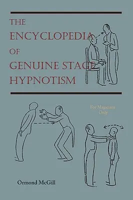 A valódi színpadi hipnózis enciklopédiája: Csak bűvészeknek - The Encyclopedia of Genuine Stage Hypnotism: For Magicians Only