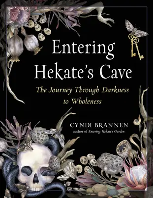 Belépés Hekate barlangjába: Az utazás a sötétségen keresztül a teljességhez - Entering Hekate's Cave: The Journey Through Darkness to Wholeness