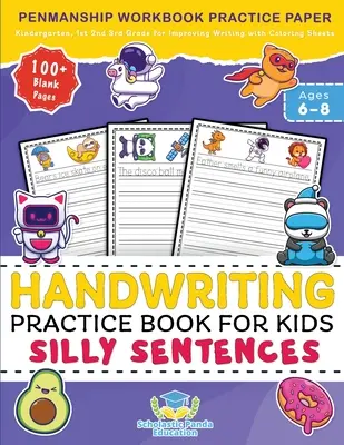 Kézírás gyakorlókönyv gyerekeknek Silly Sentences: Penmanship Workbook Practice Paper for K, Kindergarten, 1st 2nd 3rd Grade for Improving Writing Wi - Handwriting Practice Book for Kids Silly Sentences: Penmanship Workbook Practice Paper for K, Kindergarten, 1st 2nd 3rd Grade for Improving Writing Wi