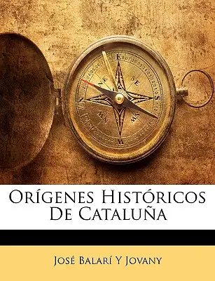 Orgenes Histricos De Catalua