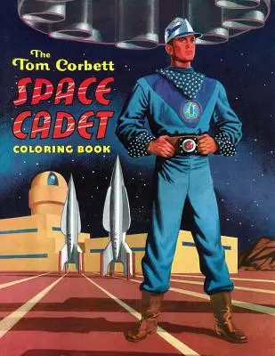 A Tom Corbett, az űrkadét kifestőkönyv - The Tom Corbett, Space Cadet Coloring Book