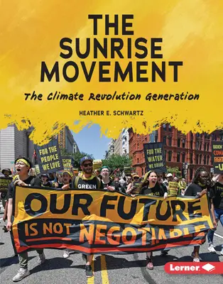 A Napkelet Mozgalom: A klímarevolúció generációja - The Sunrise Movement: The Climate Revolution Generation