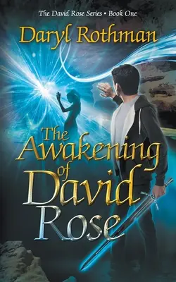 David Rose ébredése: Egy fiatal felnőtt fantasy kaland - The Awakening of David Rose: A Young Adult Fantasy Adventure